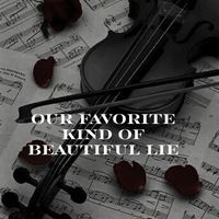 Solstice Rae - Our Favorite Kind of Beautiful Lie