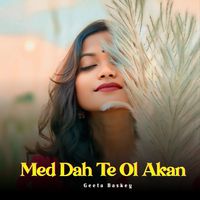 Geeta Baskey - Med Dah Te Ol Akan