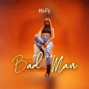 Misfit - Bad Man (Explicit)