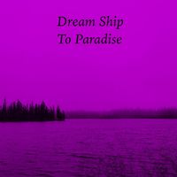 Robert Anton Strobel - Dream Ship To Paradise