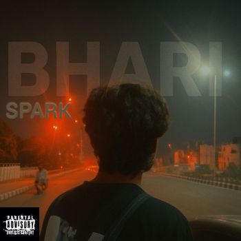 SPARK - Bhari (Explicit)