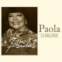 Paola - Paola Es Boleros
