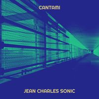 JEAN CHARLES SONIC - CANTAMI