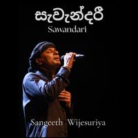 Sangeeth Wijesuriya - Sawandari (Live)