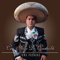Toño Posadas - Cien Años De Garibaldi