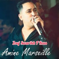Amine Marseille - Zouj Swarikh F Rass