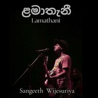 Sangeeth Wijesuriya - Lamathani (Live)