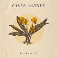 Caleb Caudle - I've Endured