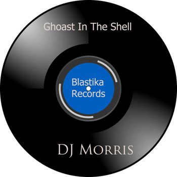 Dj Morris - Ghoast In The Shell