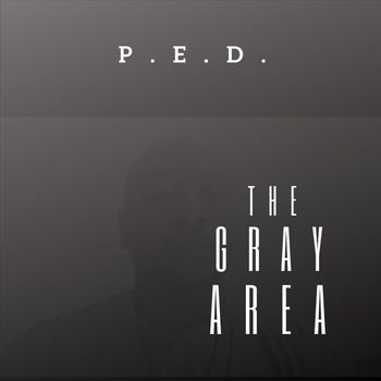 P.E.D. - The Gray Area (Explicit)