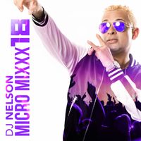 DJ Nelson - Micro Mixx Vol. 18