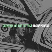 Transparent - Survival of the Fittest (Explicit)
