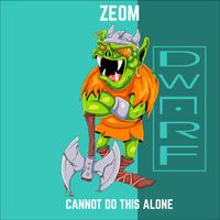 Zeom - Cannot Do This Alone