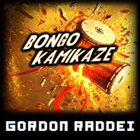 Gordon Raddei - Bongo Kamikaze