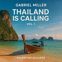 Gabriel Miller - Thailand Is Calling, Vol. 1