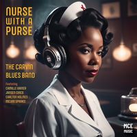 The Carvin Blues Band - Nurse with a Purse