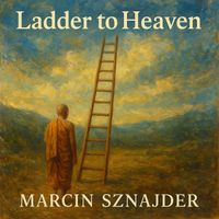 Marcin Sznajder - Ladder to Heaven
