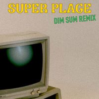 Super Plage - 1990 (Dim Sum remix)