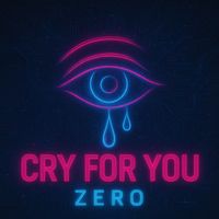 ZERO - Cry for You