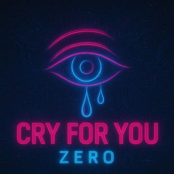 ZERO - Cry for You