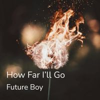 Future Boy - How Far I'll Go