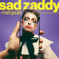 Matt Gould - Sad Zaddy