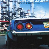 Mr. Orange - SPIN ME OUT