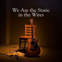 Solstice Rae - We Are the Static in the Wires