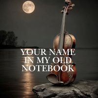 Solstice Rae - Your Name in My Old Notebook