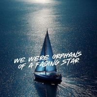 Solstice Rae - We Were Orphans of a Fading Star