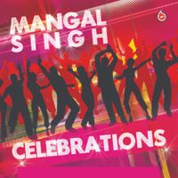 Mangal Singh - Celebrations (A Selection of Wedding Songs)
