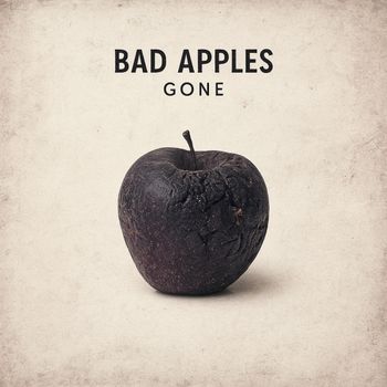 Bad Apples - Gone