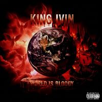 King Ivin - World Is Bloody (Explicit)
