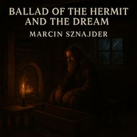 Marcin Sznajder - Ballad of the Hermit and the Dream