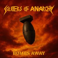 Soldiers of Anarchy - Bombs Away