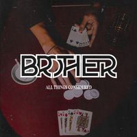 Brother - All Things Considered