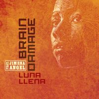 Brain Damage feat. Jimena Angel - Luna Llena