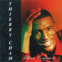 Thierry Cham - Ultime Confession