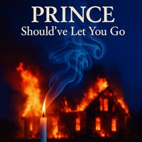 Prince - Should’ve Let You Go (Explicit)