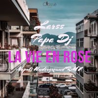 Larss, Papa DJ - La vie en rose (Napoli Underground Remix)