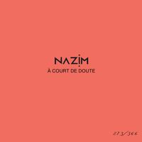 Nazim - À court de doute #273