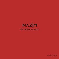 Nazim - Ne cesse la nuit #261