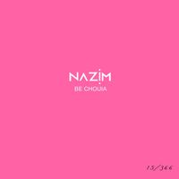 Nazim - Be chouÏa #15