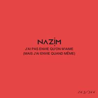 Nazim - J'ai pas envie qu'on m'aime (mais j'ai envie quand même) #263