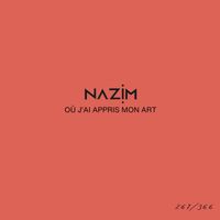 Nazim - Où j'ai appris mon art #267