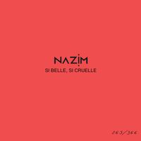 Nazim - Si belle, si cruelle #265