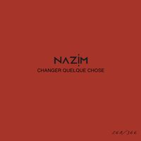 Nazim - Changer quelque chose #268
