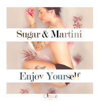 Sugar & Martini - Enjoy Your Self