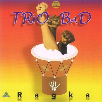 Trio Bad - Ragka