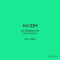 Nazim - Une dernière fois (Out tonight) #332